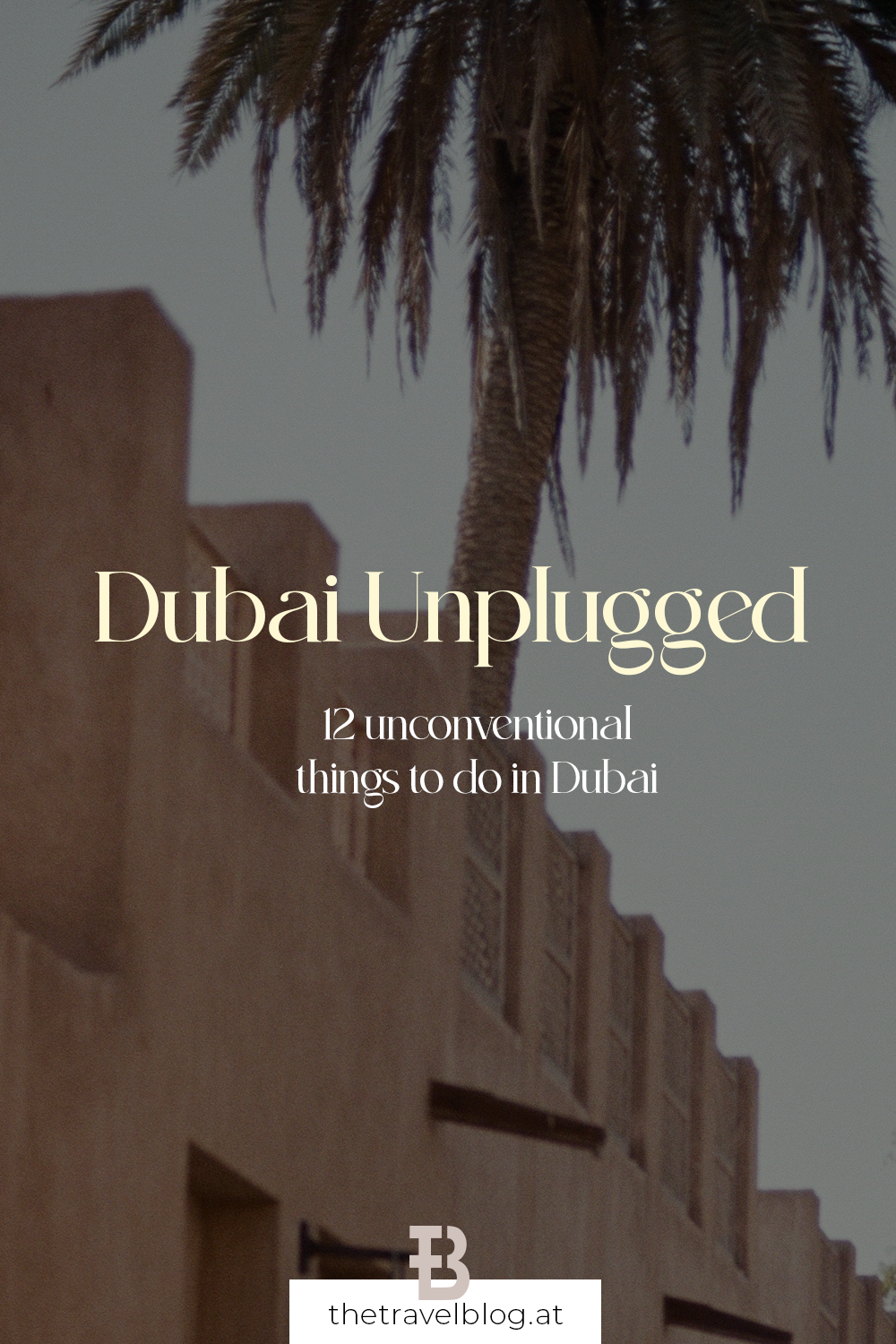 Dubai Unplugged: 12 unconventional things to do in Dubai